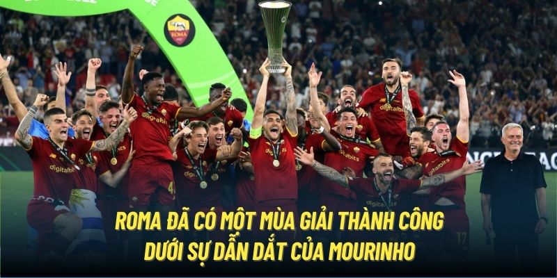 Roma đã có một mùa giải thành công dưới sự dẫn dắt của Mourinho